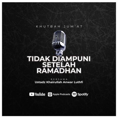 [Khutbah Jum’at] Tidak Di ampuni Setelah Ramadhan