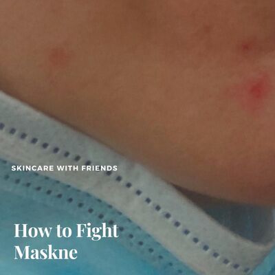 51. How to Fight Maskne