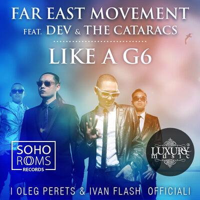 Far East Movement feat. Dev & The Cataracs-Like A G6 (Oleg Perets & Ivan Flash Radio Remix)