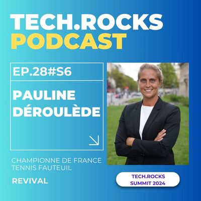 Une histoire de résilience - Pauline DÉROULÈDE (Revival) & Noémie COGET (Tech.Rocks) - #S06EP28