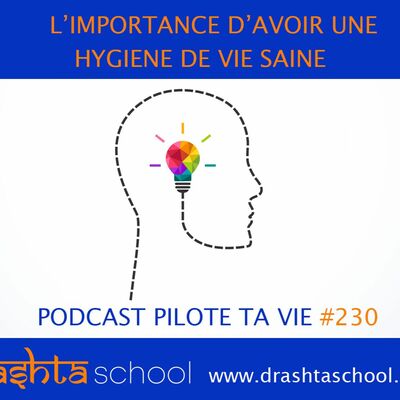 #230 L'IMPORTANCE D'AVOIR UNE HYGIENE DE VIE SAINE