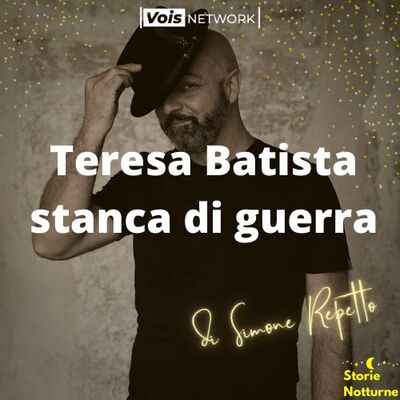 Teresa Batista stanca di guerra