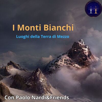 Monti Bianchi: Luoghi della Terra di Mezzo con PAOLO NARDI&FRIENDS