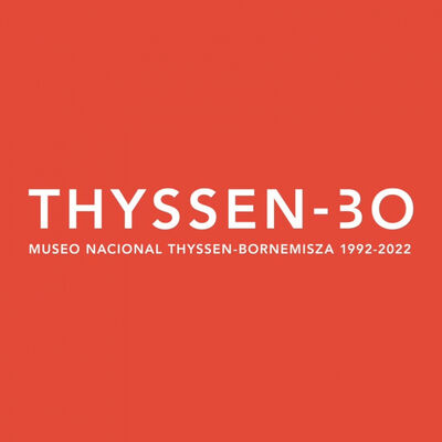 Museo Nacional Thyssen-Bornemisza: 30 Aniversario