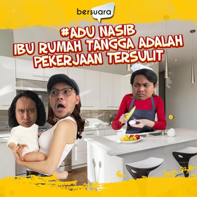 #AduNasib IBU RUMAH TANGGA ADALAH PERKERJAAN TERSULIT