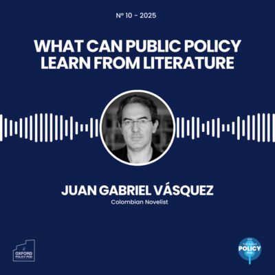 What can public policy learn from literature?: A conversation with Colombian novelist Juan Gabriel Vásquez