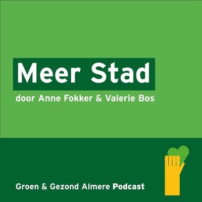 Groen en Gezond verhalenreeks: Meer Stad door Anne Fokker & Valerie Bos