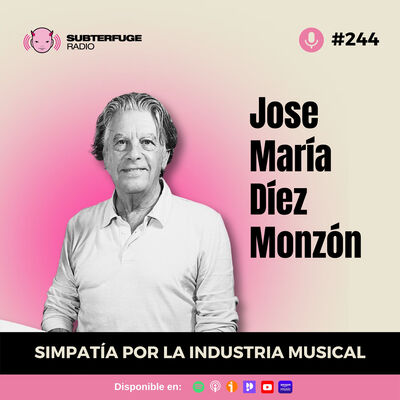 Simpatía por la industria musical #244: Jose María Díez Monzón