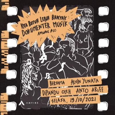 AMwave #60: Kita Butuh Lebih Banyak Dokumenter Musik | Alvin Yunata