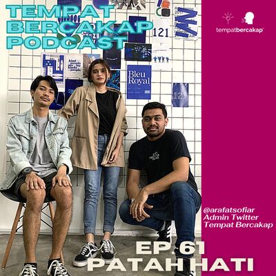 Ep. 61: Patah Hati