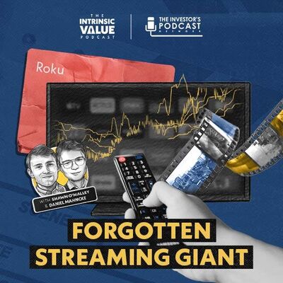 TIVP029: Roku (ROKU): Forgotten Streaming Giant w/ Shawn O’Malley & Daniel Mahncke