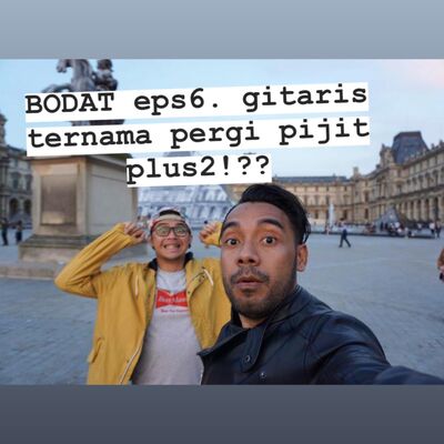 BODAT Eps.6 Gitaris band ternama pergi ke pijit plus