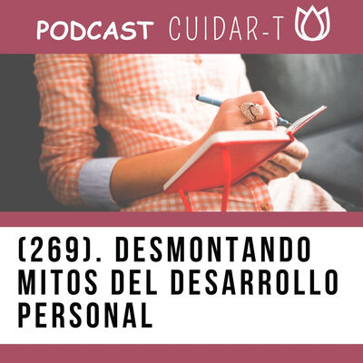 269 Desmontando mitos del desarrollo personal