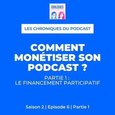Comment monétiser son podcast - Partie 1 : le financement participatif
