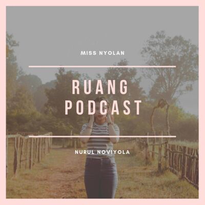 Ruang Podcast : Miss Nyolan