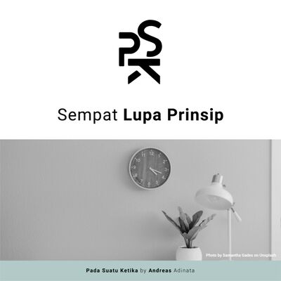 Sempat Lupa Prinsip
