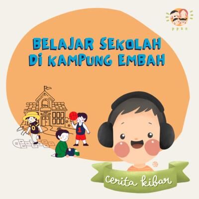 Ep.33 - Belajar Sekolah di Kampung Embah | #CeritaKibar
