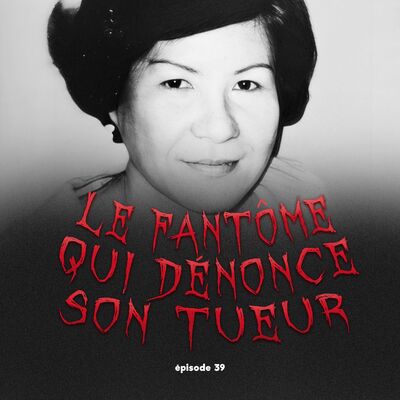 #39 - Révélations d'Outre-tombe: l'affaire Teresita Basa (partie 2) feat. Tatiana