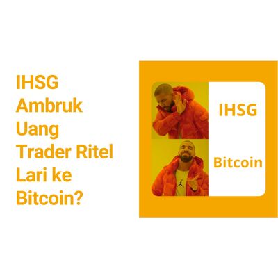#17 IHSG Ambruk, Uang Trader Ritel Lari ke Bitcoin?