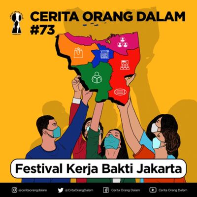 Cerita Orang Dalam #73 : Festival Kerja Bakti Jakarta