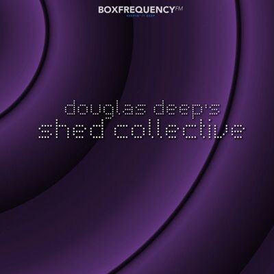 Douglas Deep's Radio Show #18 01/08/15 - The Shed Collective Live at Vintners
