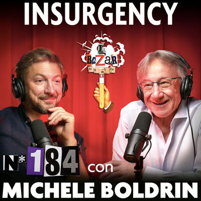 MICHELE BOLDRIN | Insurgency | Ep. 184