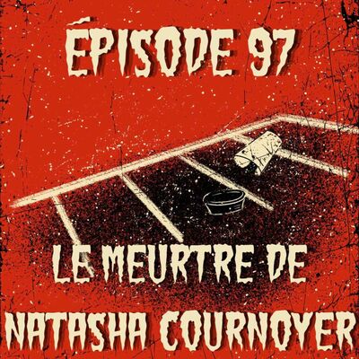 Le meurtre de Natasha Cournoyer