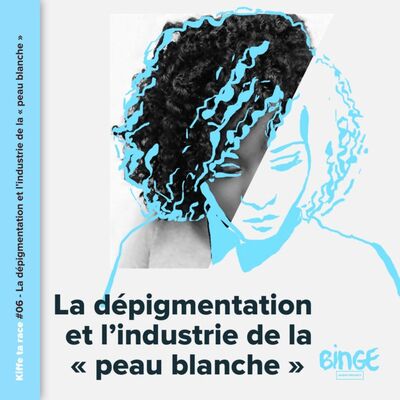 La dépigmentation et l’industrie de la « peau blanche »
