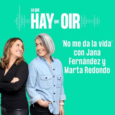 Tú no me conoces, Epidemia Ultra y No me da la vida, con Jana Fernández y Marta Redondo