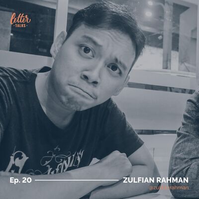 Letter Talks #20 - Zulfian Rahman / @zulfianrahman