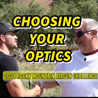  What You Need To Know Before You Buy A Scope: Joe Rhea of Cyclops Videos Talks Optics at 2021 Rocky Mountain Airgun Challenge