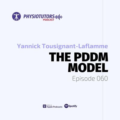 Ep. 060 | Pain and Disability Drivers Management (PDDM) Model | Yannick Tousignant-Laflamme