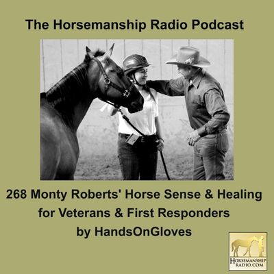 268 Monty Roberts' Horse Sense & Healing for Veterans & First Responders  by HandsOnGloves