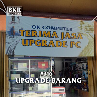 #316 Upgrade Barang