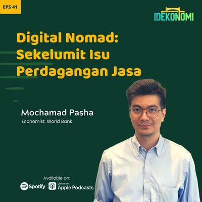 Digital Nomad: Sekelumit Isu Perdagangan Jasa (ft. Mochamad Pasha) | EP 41