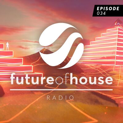 Future Of House Radio #034