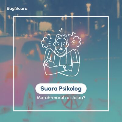 Suara Psikolog - Marah di Jalan?