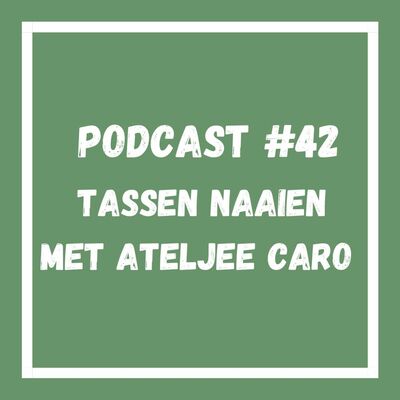 Podcast #42 Tassen Naaien