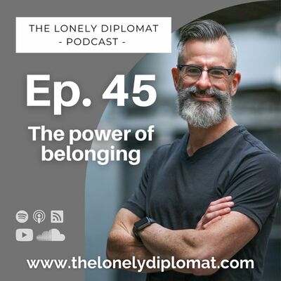Ep. 45 - The power of belonging