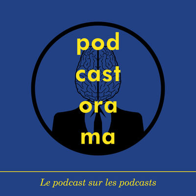 Podcastorama #92 : La Tête dans le Cerveau