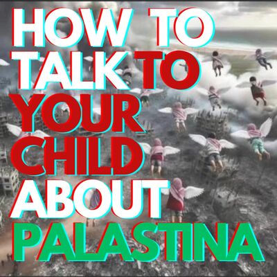 How to talk to your child about Palastina