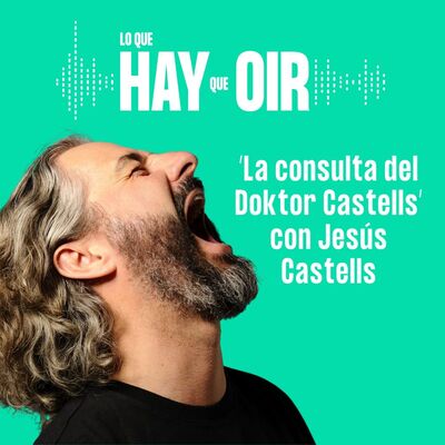 Ideas de Master Muñoz, La vida que quiero y La consulta del Doktor Castell, con Jesús Castells