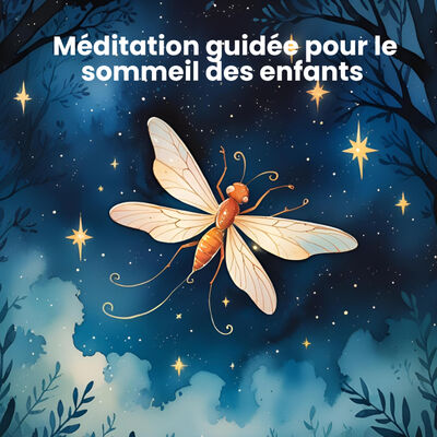 É189 : Spécial respiration/méditation guidée - La petite luciole a sommeil