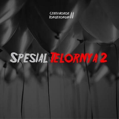 Spesial nih episode telornya 2 lo