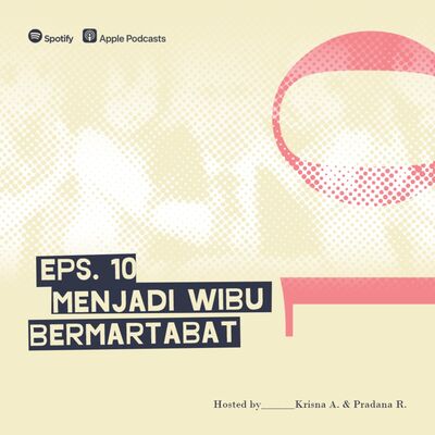 Merawat Ingatan Eps 10, Menjadi Wibu Bermartabat