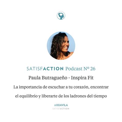 26. Paula Butragueño - Inspira Fit : La importancia de escuchar a tu corazón