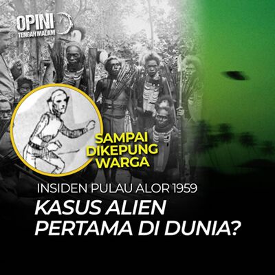 Eps 242 - Insiden Alien PULAU ALOR, NTT - Kasus Alien Pertama di Dunia?
