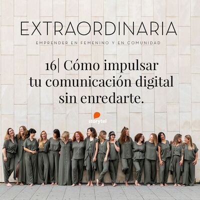16. Cómo impulsar tu comunicación digital sin enredarte