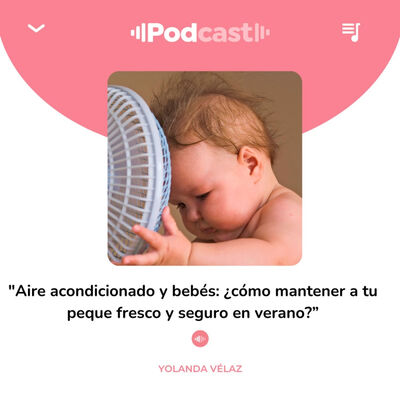 202. Aire acondicionado y bebés: ¿Cómo mantener a tu peque fresco y seguro en verano?