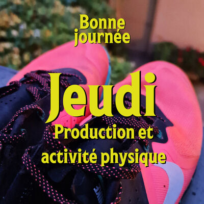 S04E04 - Jeudi : Production et activité physique